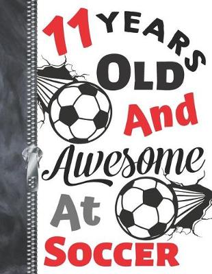 Book cover for 11 Years Old and Awesome at Soccer