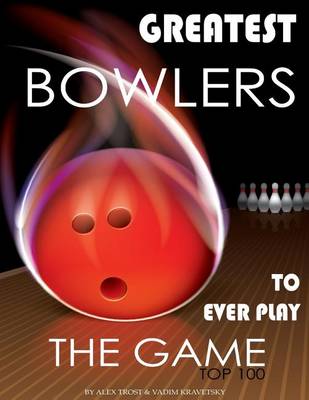 Book cover for Greatest Bowlers to Ever Play the Game