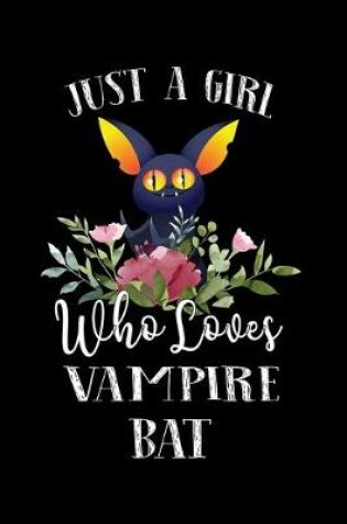 Cover of Just a Girl Who Loves Vampire Bat