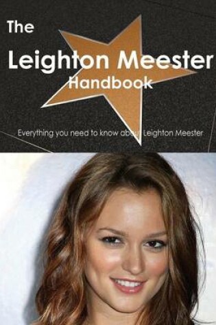 Cover of The Leighton Meester Handbook - Everything You Need to Know about Leighton Meester