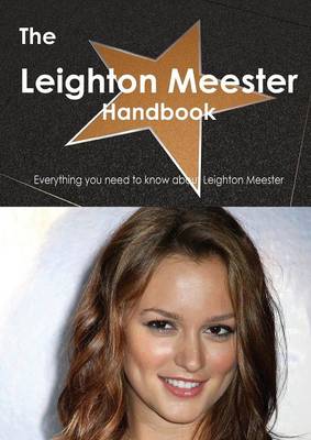 Book cover for The Leighton Meester Handbook - Everything You Need to Know about Leighton Meester