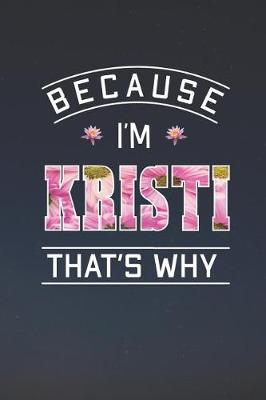 Book cover for Because I'm Kristi That's Why