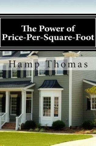 Cover of The Power of Price-Per-Square-Foot