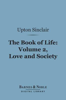 Book cover for The Book of Life: Volume, 2, Love and Society (Barnes & Noble Digital Library)