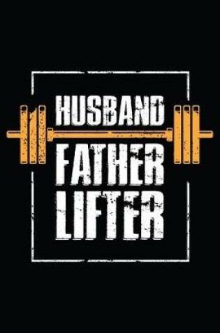 Cover of Husband Father Lifter