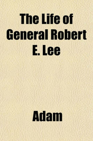 Cover of The Life of General Robert E. Lee