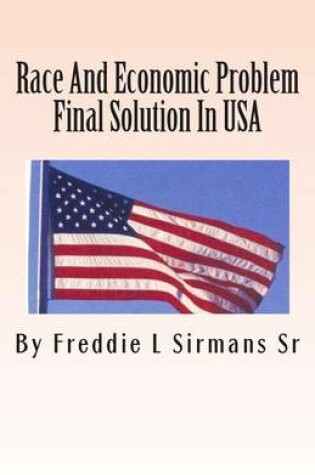 Cover of Race And Economic Problem Final Solution In USA