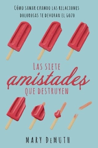 Cover of Las Siete Amistades Que Destruyen