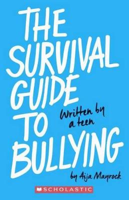 Book cover for Survival Guide to Bullying: Written by a Kid, for a Kid