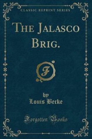 Cover of The Jalasco Brig. (Classic Reprint)