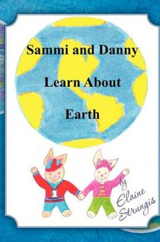 Cover of Sammi and Danny Learn about the Earth