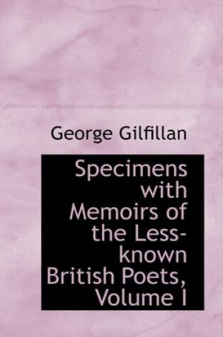 Cover of Specimens with Memoirs of the Less-Known British Poets, Volume I