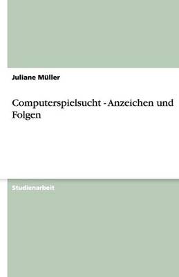 Book cover for Computerspielsucht - Anzeichen und Folgen