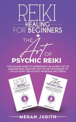 Book cover for Reiki Healing for Beginners+ The Art of Psychic Reiki