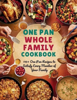 Book cover for One Pan Whole Family Cookbook