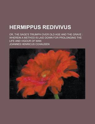 Book cover for Hermippus Redivivus; Or, the Sage's Triumph Over Old Age and the Grave