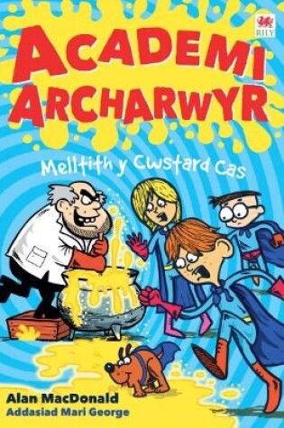 Cover of Cyfres Academi Archarwyr: 3. Melltith y Cwstard Cas