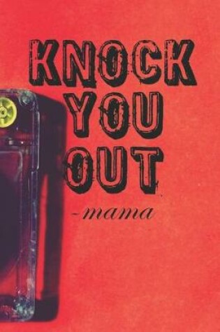 Cover of Knock You Out Mama