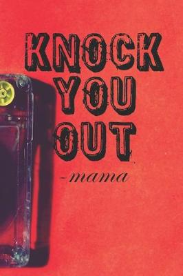 Book cover for Knock You Out Mama