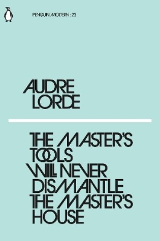 Cover of The Master's Tools Will Never Dismantle the Master's House