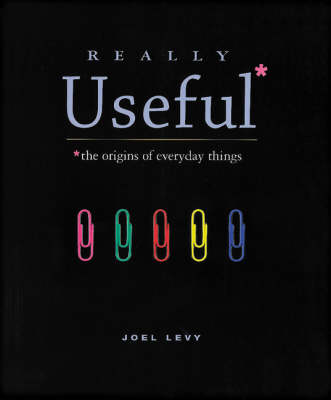 Book cover for Really Useful: the Origins of Everyday Things