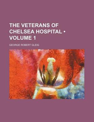 Book cover for The Veterans of Chelsea Hospital (Volume 1)