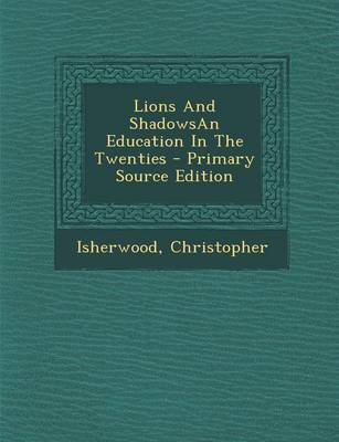 Book cover for Lions and Shadowsan Education in the Twenties - Primary Source Edition