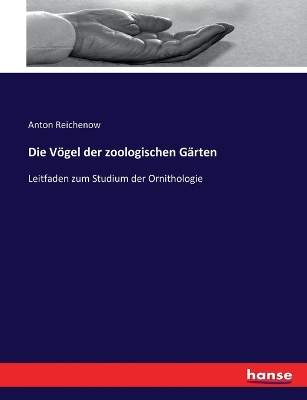 Book cover for Die Vögel der zoologischen Gärten