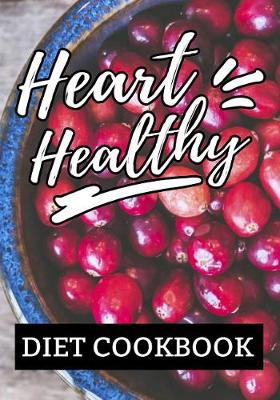 Book cover for Heart Healthy Diet Cookbook