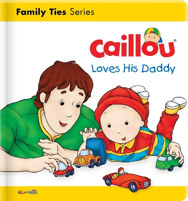 Book cover for Caillou Loves his Daddy