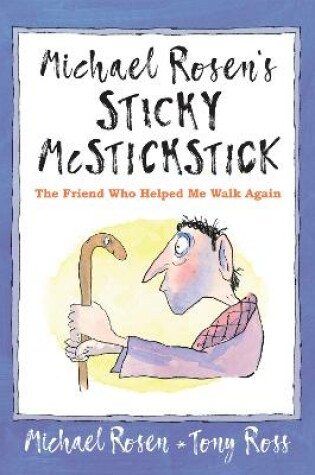 Cover of Michael Rosen's Sticky McStickstick: The Friend Who Helped Me Walk Again