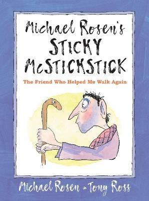 Book cover for Michael Rosen's Sticky McStickstick: The Friend Who Helped Me Walk Again