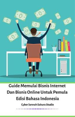 Book cover for Guide Memulai Bisnis Internet Dan Bisnis Online Untuk Pemula Edisi Bahasa Indonesia