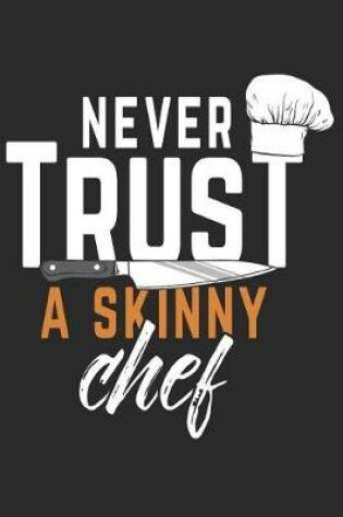 Cover of Never trust a skinny Chef