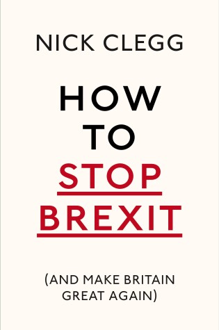 Cover of How To Stop Brexit (And Make Britain Great Again)