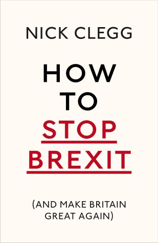 Book cover for How To Stop Brexit (And Make Britain Great Again)