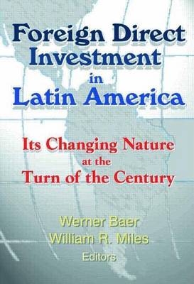 Book cover for Foreign Direct Investment in Latin America: Its Changing Nature at the Turn of the Century