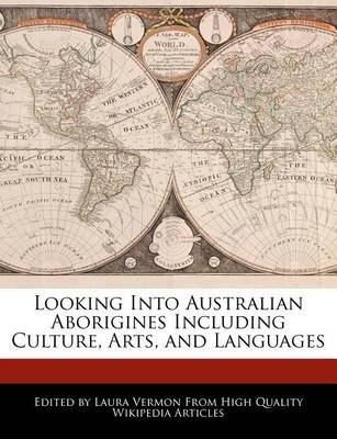 Book cover for Looking Into Australian Aborigines Including Culture, Arts, and Languages