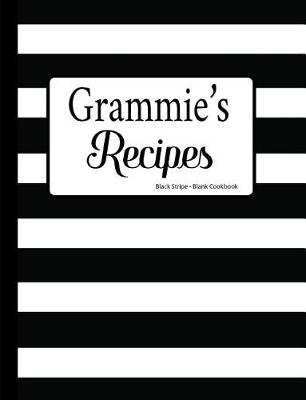 Book cover for Grammie's Recipes Black Stripe Blank Cookbook