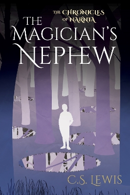 Book cover for The Chronicles of Narnia: The Magician's Nephew