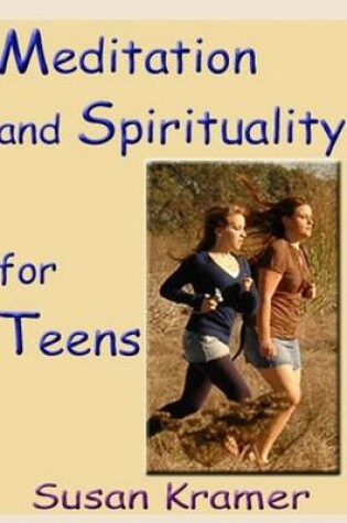 Cover of Meditation and Spirituality for Teens