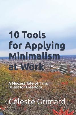 Book cover for 10 Tools for Applying Minimalism at Work