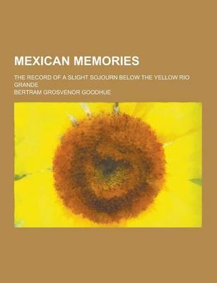 Book cover for Mexican Memories; The Record of a Slight Sojourn Below the Yellow Rio Grande