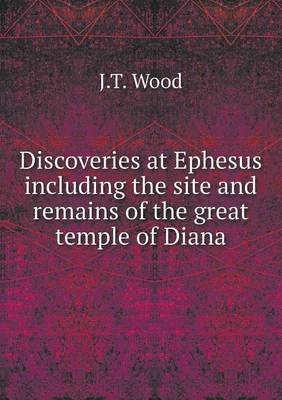 Book cover for Discoveries at Ephesus including the site and remains of the great temple of Diana