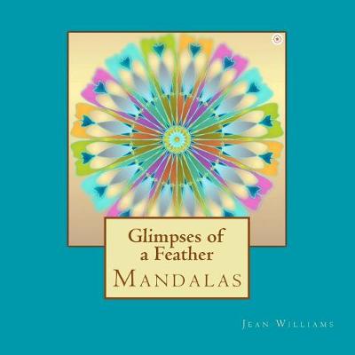 Book cover for Glimpses of a Feather - Mandalas