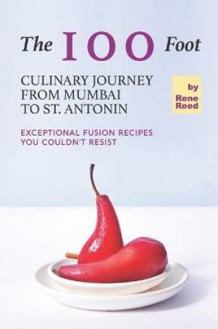 Cover of The 100 Foot Culinary Journey from Mumbai to St. Antonin