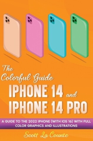 Cover of The Colorful Guide to the iPhone 14 and iPhone 14 Pro