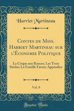 Cover of Contes de Miss. Harriet Martineau Sur l'Economie Politique, Vol. 8