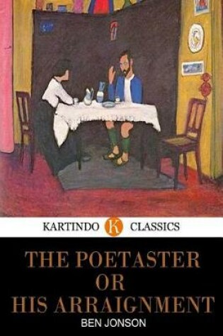 Cover of The Poetaster Or, His Arraignment (Kartindo Classics)