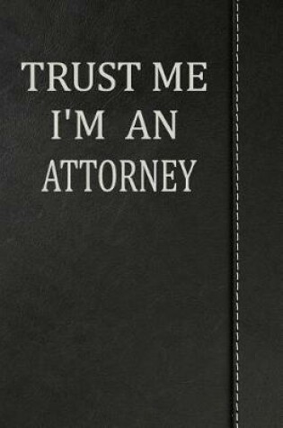 Cover of Trust Me I'm an Attorney